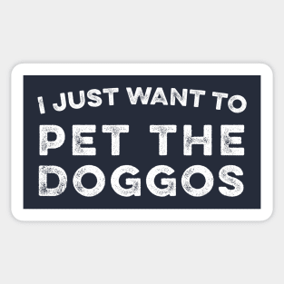 I just want to pet all the doggos Sticker